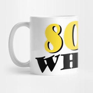 Copy of 80 So What Funny Inspirational 80th Birthday Typography Mug